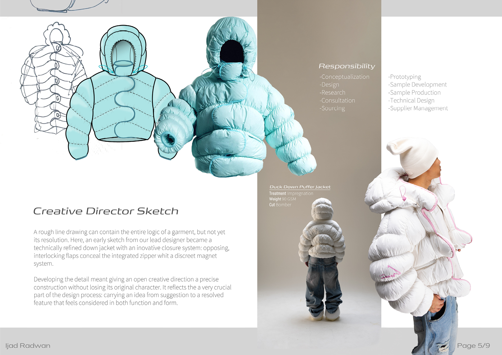 Creative director sketch developed into a technically refined down jacket.